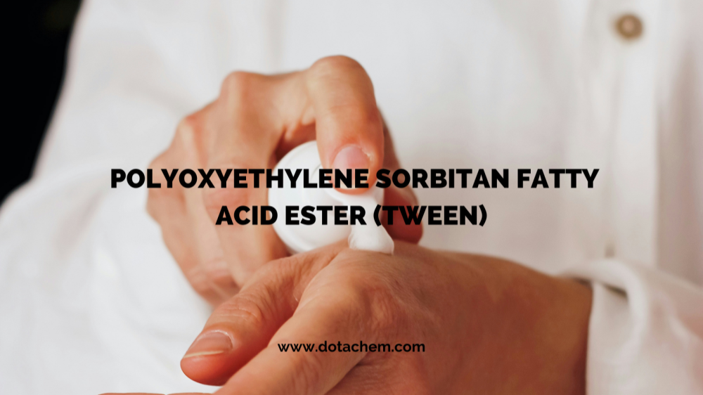 Εξαιρετική ποιότητα: Η σειρά επιφανειοδραστικών TWEEN της Dotachem ενδυναμώνει πολλαπλές βιομηχανίες